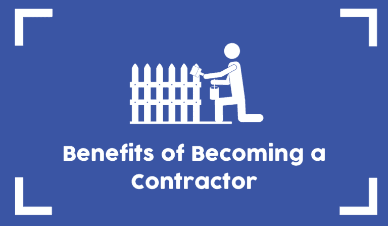 6 Benefits to Becoming a Contractor