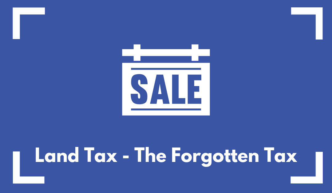Land Tax - The Forgotten Tax