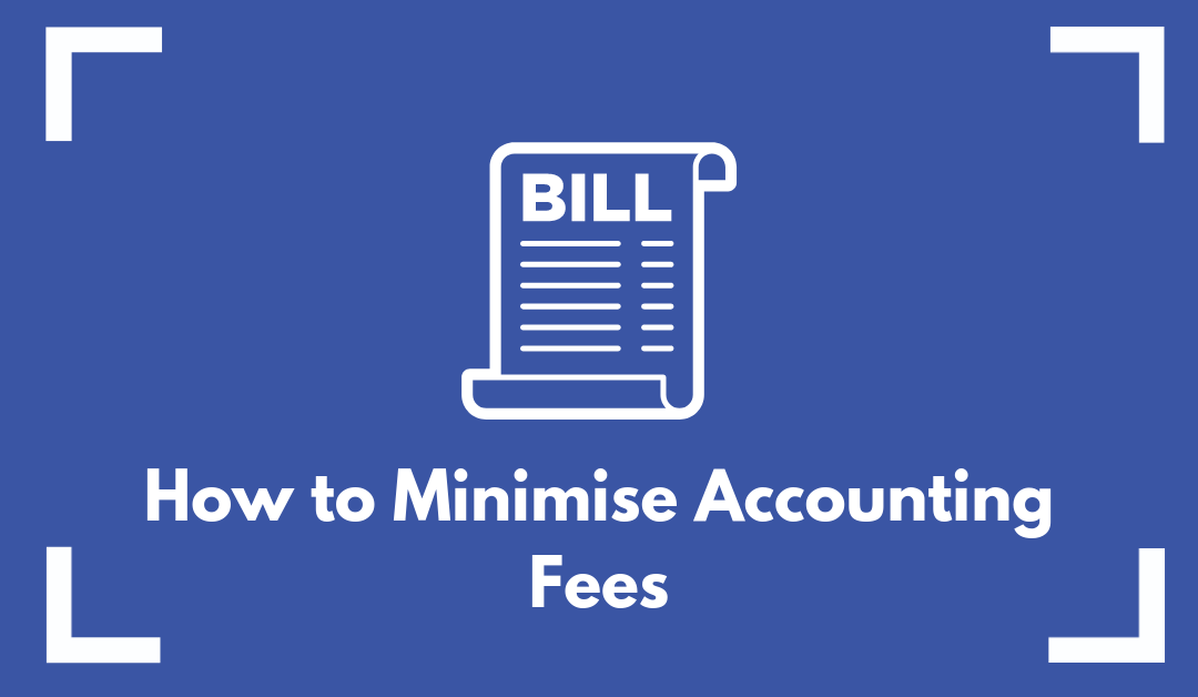 3 Easy Steps to Reducing Your Accountant Fees