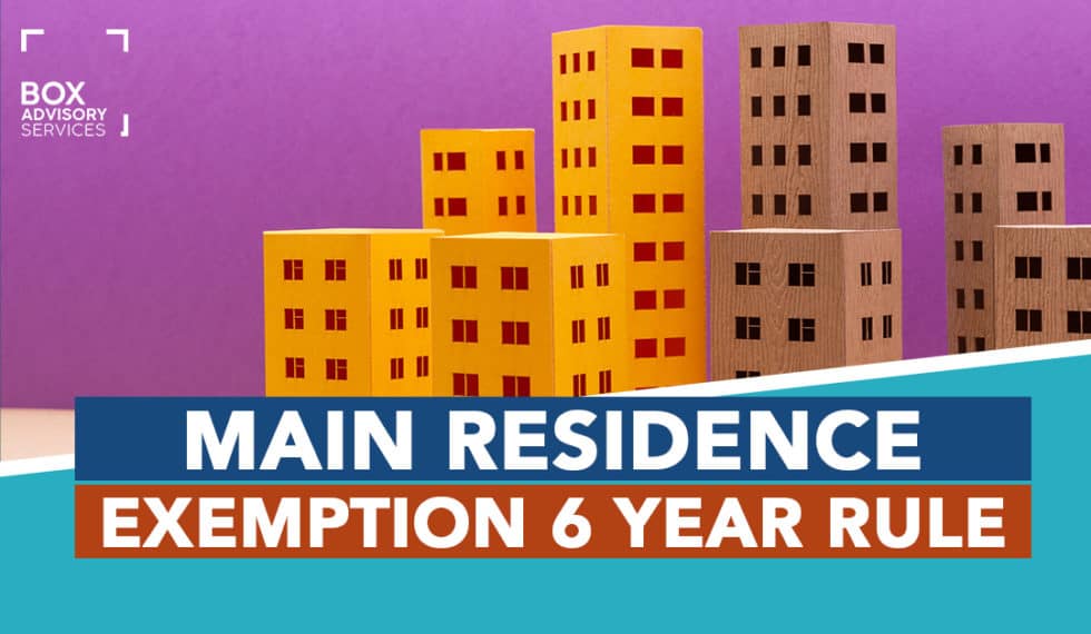 Main Residence Exemption 6 Year Rule The Essential Guide BOX