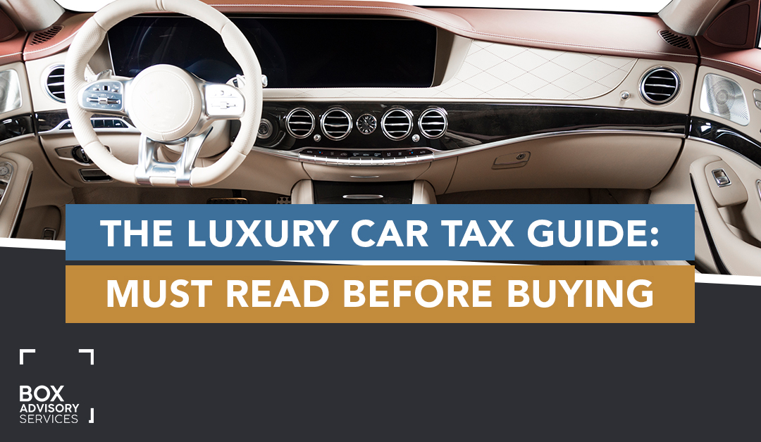 The Luxury Car Tax Guide: Must Read Before Buying