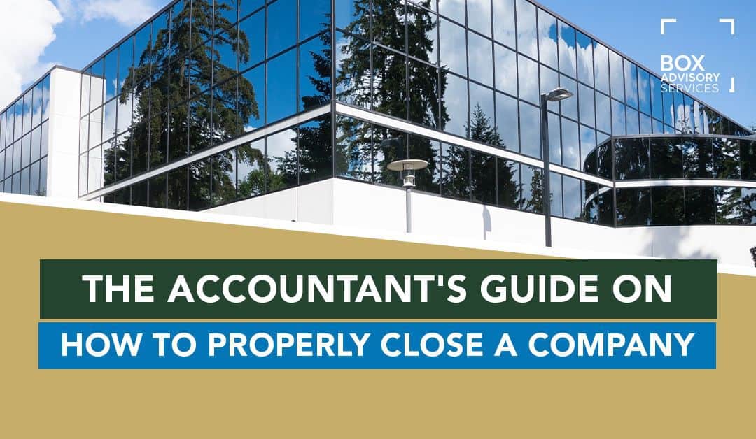 The Accountant’s Guide on How to Close a Company