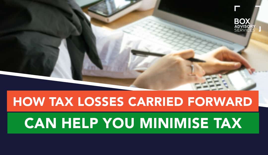 How Tax Losses Carried Forward Can Help You Minimise Tax
